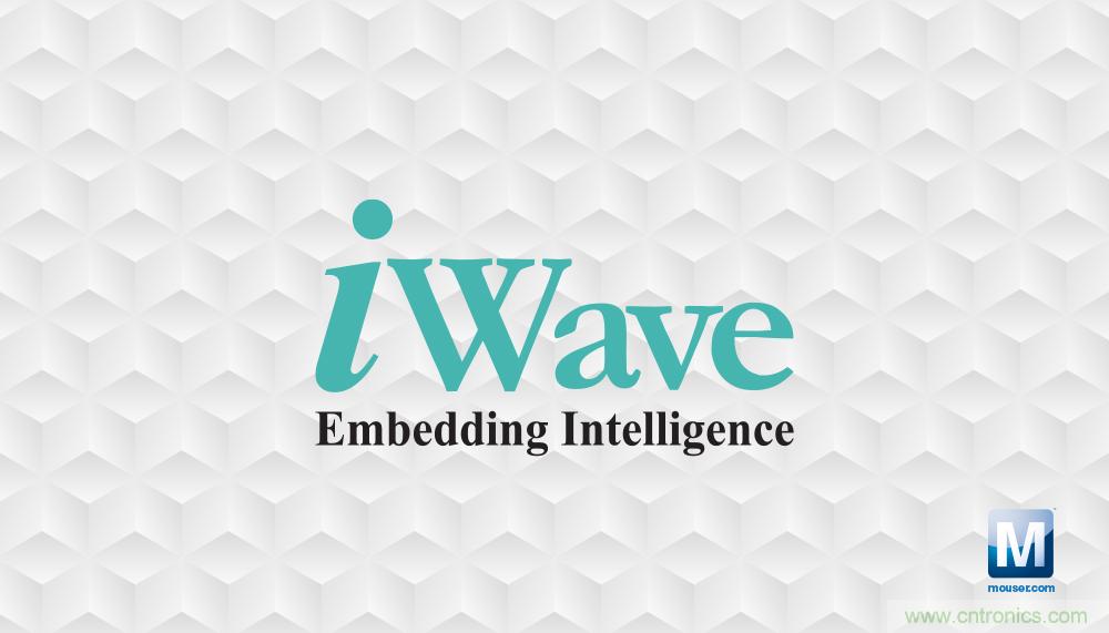 貿(mào)澤電子與iWave Systems簽訂分銷協(xié)議，在全球范圍內(nèi)分銷iWave系統(tǒng)級模塊
